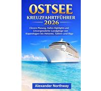 Ostsee-Kreuzfahrtführer 2026: Intelligente Planung: Hafen-Highlights und unvergessliche Landausflüge von Kopenhagen über Helsinki, Tallinn und Riga