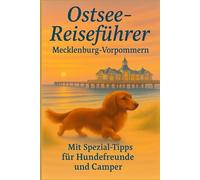 Ostsee Reiseführer Mecklenburg-Vorpommern: Extra Tipps für Hundebesitzer und Camper (Wohnmobil Tipps)