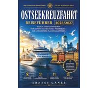 Ostseekreuzfahrt Reiseführer 2026/2027: Häfen, Städte und Fjorde von Kopenhagen bis Sankt Petersburg - Ihr umfassender Planungsleitfaden