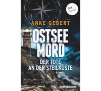 Ostseemord: Der Tote an der Steilküste: Kriminalroman: Fesselnde Küstenspannung mit außergewöhnlicher Ermittlerin