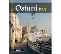 Ostuni Italy: A Luxury Coffee Table Book of Iconic Landmarks