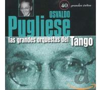 Osvaldo Pugliese - 40 Grandes Exitos
