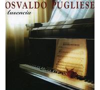 Osvaldo Pugliese - Ausencia