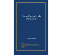 Oswald Spengler als Philosoph (German Edition)