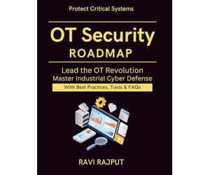 OT Security Roadmap: Industrial Systems Protection | resilient OT architecture guide | zero trust for OT environments | AI in industrial cybersecurity systems | Global OT security expert handbook