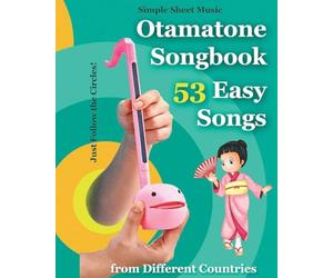 Otamatone Songbook - 53 Easy Songs from Different Countries: Simple Sheet Music - Just Follow the Circles!