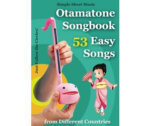 Otamatone Songbook - 53 Easy Songs from Different Countries: Simple Sheet Music - Just Follow the Circles! (Otamatone Melodies)