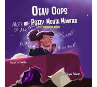 Otay Oops the Potty Mouth Monster: A Silly Monster Book About Using Kind Words and Thinking Before You Speak