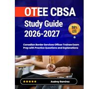 OTEE CBSA Study Guide 2026-2027: Canadian Border Services Officer Trainee Exam Prep with Practice Questions and Explanations