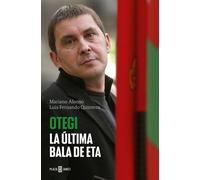Otegi: La última bala de ETA (Obras diversas)