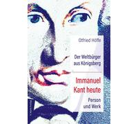 Otfried Höffe Der Weltbürger aus Königsberg Immanuel Kant heute: Per (Tapa dura)