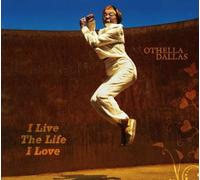 Othella Dallas - I Live the Life I Love