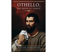 OTHELLO, THE MOOR OF VENICE