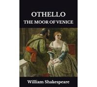 OTHELLO,: THE MOOR OF VENICE