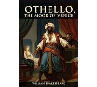 OTHELLO, THE MOOR OF VENICE