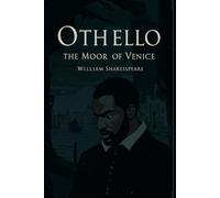 OTHELLO, THE MOOR OF VENICE