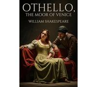 OTHELLO, THE MOOR OF VENICE