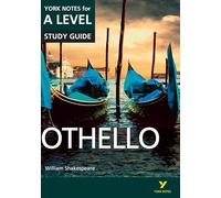 Othello York Notes A-level English Literature - for 2025, 2026 exams: everything you need to catch up, study and prepare for 2021 assessments and 2022 exams (York Notes Advanced)