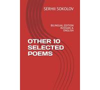 OTHER 10 SELECTED POEMS: Bilingual Edition RUSSIAN & ENGLISH (Sokolov Poetry)