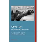 Other '68s: Lineages and Legacies of May ’68: 37 (Cultural History and Literary Imagination)