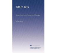 Other days: Being chronicles and memories of the stage