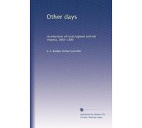 Other days: recollections of rural England and old Virginia, 1860-1880