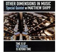 Other Dimensions in Music - Time is of the Essence is Beyond Time