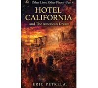 Other lives, other places. «Hotel California» and «The American Dream» (Vol. 4)