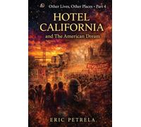 Other lives, other places. «Hotel California» and «The American Dream» (Vol. 4): Hotel California and The American Dream: Hotel California and The American Dream: From Black-and-White to Technicolor
