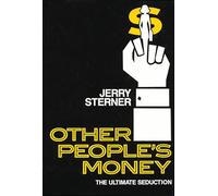 Other People’s Money: The Ultimate Seduction (Applause Books)
