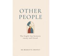 Other People: The fragile line between enemy and friend.