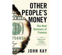 Other People's Money: The Real Business of Finance