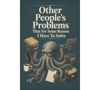 Other People's Problems That For Some Reason I Have To Solve: Funny Office Notebook - 6x9 Lined Journal for Coworkers & Team Leaders