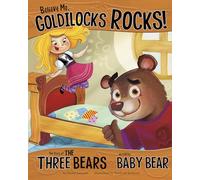 Other Side of the Story Believe Me, Goldilocks Rocks the Story of the Three Bears as Told by Baby Bear