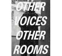 Other Voices, Other Rooms /anglais: An Exhibition as Memory for a Future