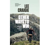 Other Ways to Win: A competitive cyclist's reflections on success