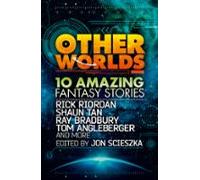 Other Worlds (feat. Stories By Rick Riordan Shaun Tan Tom Angleberger