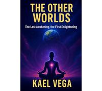 OTHER WORLDS: The Last Awakening, the First Awakening