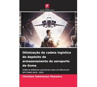 Otimização da cadeia logística do depósito de armazenamento do aeroporto de Goma: Análise de deficiências operacionais e plano de melhoria para SEP CONGO (2019 - 2022)