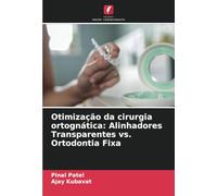 Otimização da cirurgia ortognática: Alinhadores Transparentes vs. Ortodontia Fixa