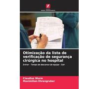 Otimização da lista de verificação de segurança cirúrgica no hospital: Entrar - Tempo de descanso da equipa - Sair