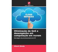 Otimização de QoS e desempenho em computação em nuvem: Abordagem de provisionamento de VM