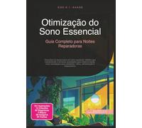 Otimização do Sono Essencial: Guia Completo para Noites Reparadoras (Saúde)