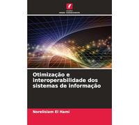 Otimização e interoperabilidade dos sistemas de informação