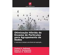 Otimização Híbrida de Enxame de Partículas para Agrupamento de Dados: A natureza é sempre uma fonte de inspiração...