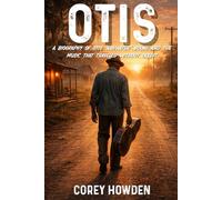 OTIS: A Biography of Otis “Ashwater” Boone and the Music That Traveled Without Credit