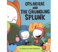 Otis And Rae And The Grumbling Splunk (ebook)