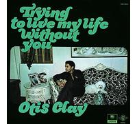 Otis Clay - Trying to Live My Life Without You [Vinilo]
