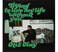 Otis Clay - Trying to Live My Life Without You [Vinilo]