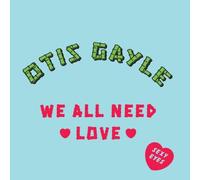 Otis Gayle - Otis Gayle - Sexy Eyes / We All Need Love